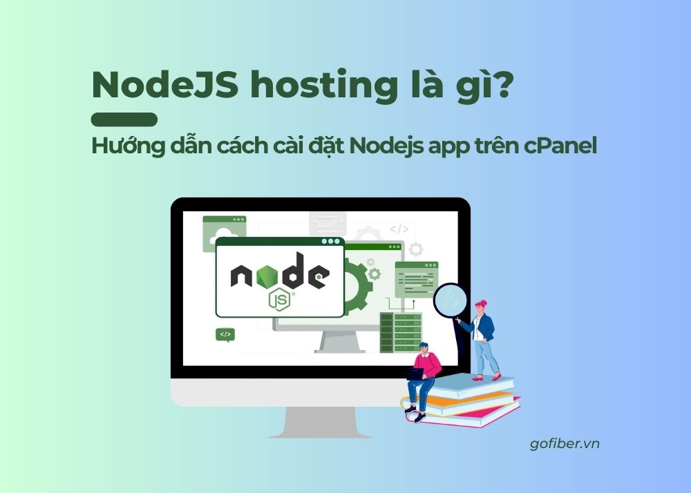 NodeJS hosting là gì? Hướng dẫn cách cài đặt Nodejs app trên cPanel