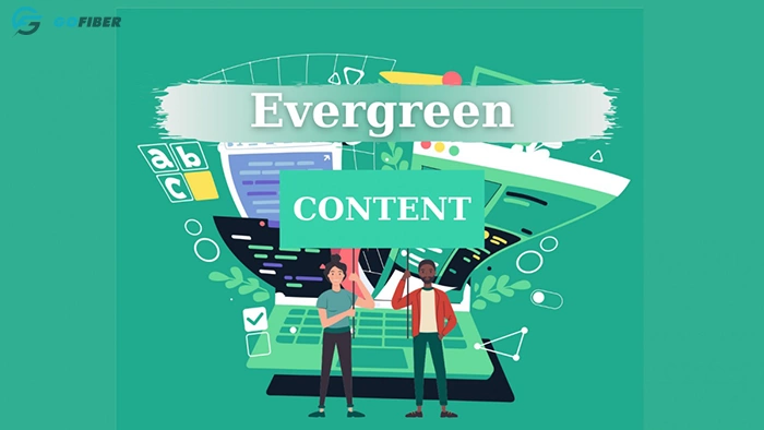 Những điều cần biết về Evergreen Content.
