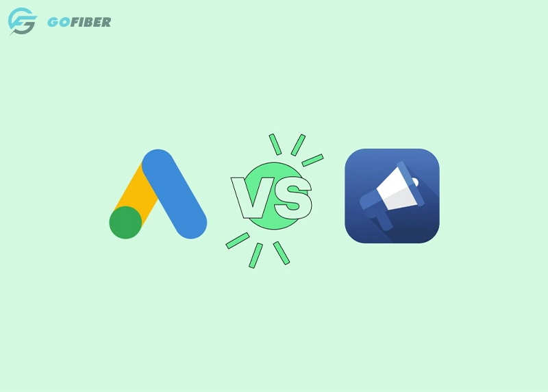 Google Ads và Facebook Ads: Quảng cáo trên nền tảng nào hiệu quả hơn?