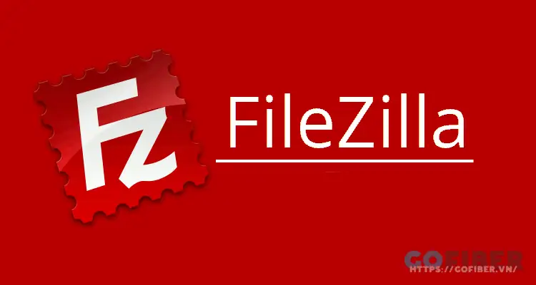 FileZilla là gì?