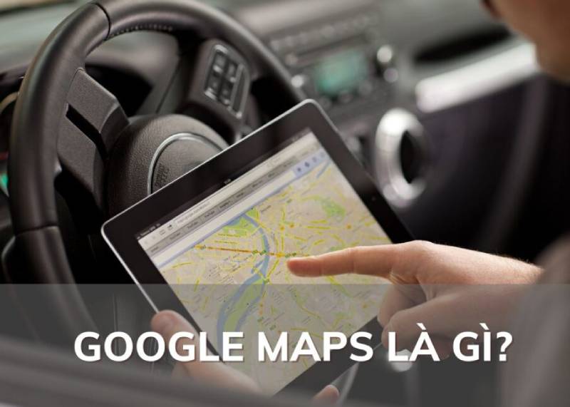 Google Maps giúp ích cho cuộc sống con người