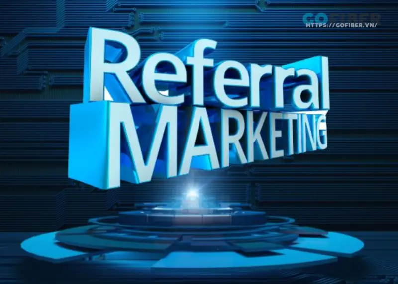 Referral marketing hoạt động dưới nhiều hình thức khác nhau
