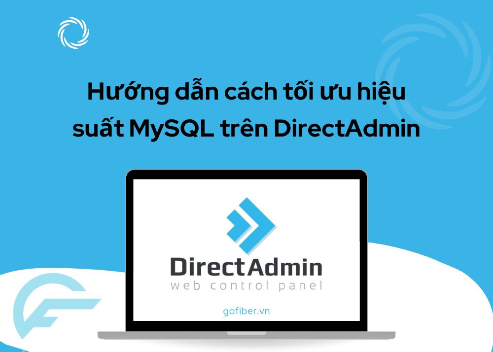 Hướng dẫn cách tối ưu hiệu suất MySQL trên DirectAdmin
