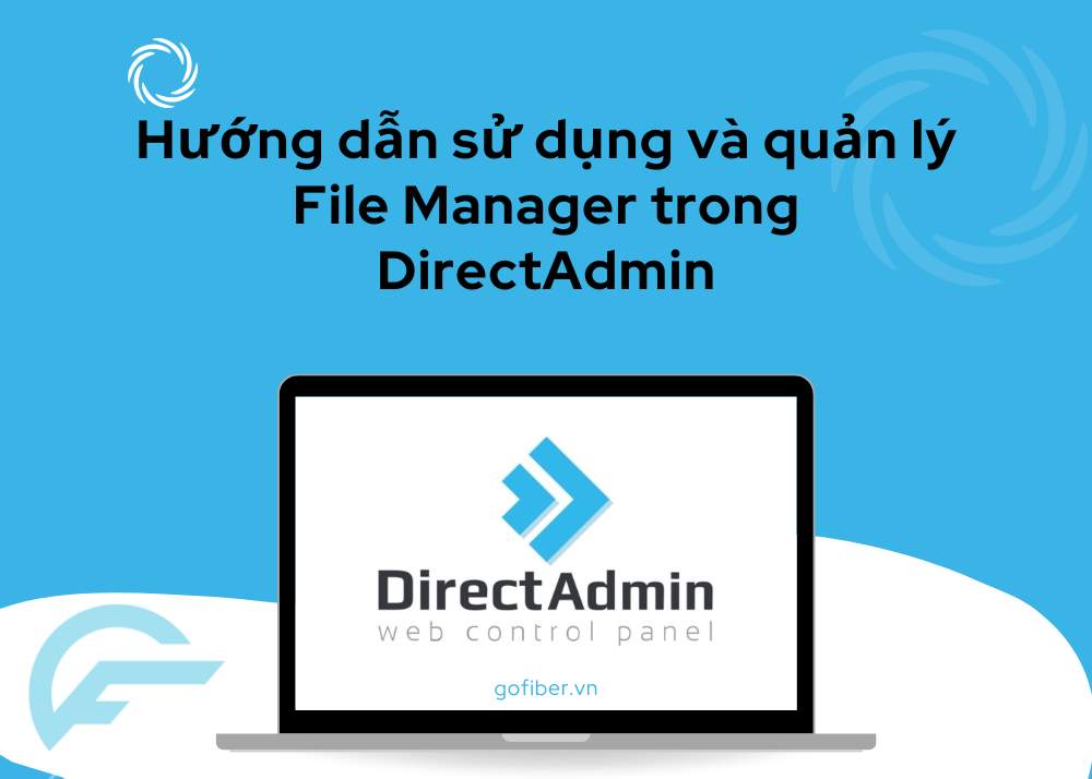 Hướng dẫn sử dụng và quản lý File Manager trong DirectAdmin