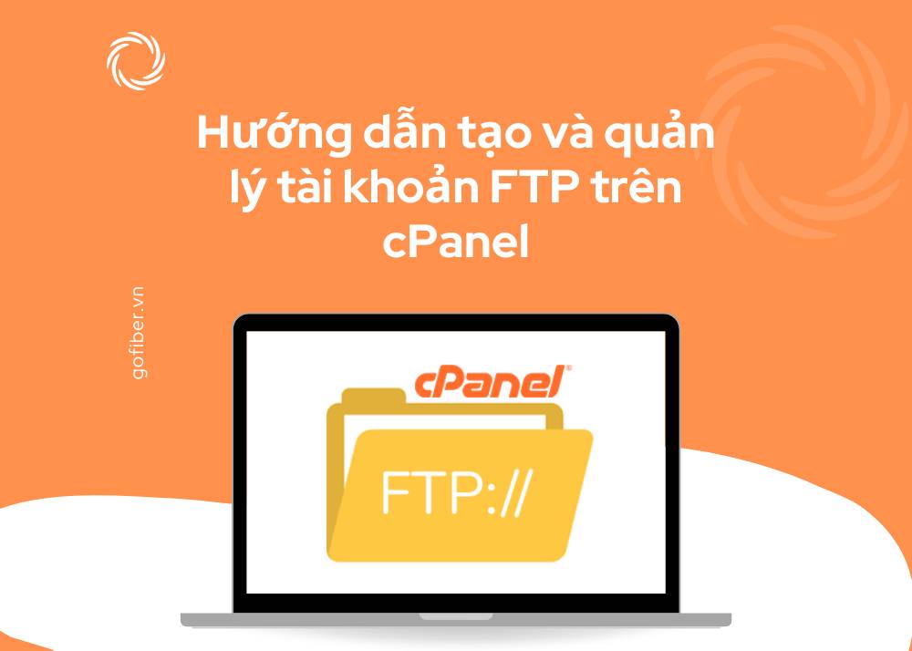 Hướng dẫn tạo và quản lý tài khoản FTP trên cPanel