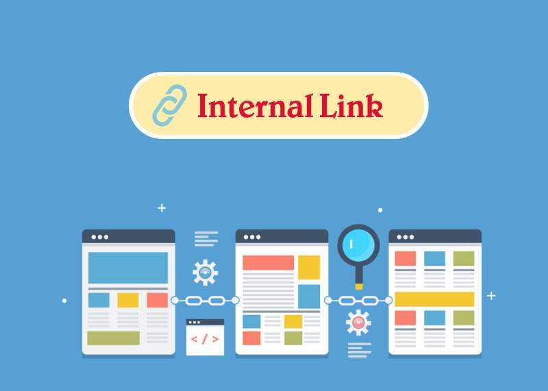 Internal Link là gì? Cách tối ưu liên kết nội bộ cho SEO