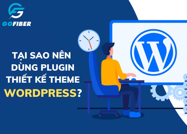 lý do nên dùng plugin thiết kế theme wordpress