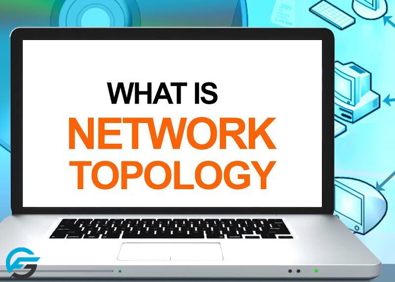 network topology là cách thức các thiết bị mạng được kết nối với nhau