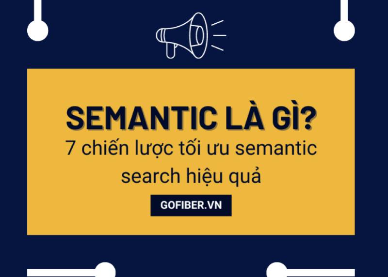 Semantic là gì? 7 chiến lược tối ưu semantic search hiệu quả