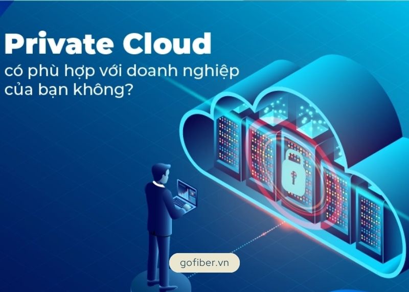 Vì sao doanh nghiệp nên sử dụng Private Cloud Server