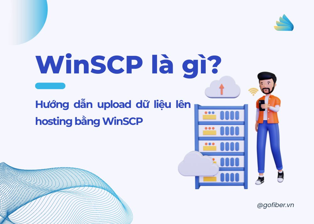 WinSCP là gì? Hướng dẫn upload dữ liệu lên hosting bằng WinSCP